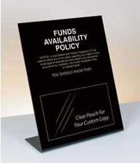 Funds Availability Policy Sign With Pouch for Custom Copy -- Countertop